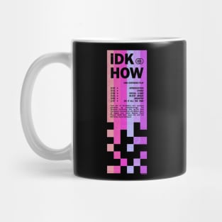 iDKHOW front Mug